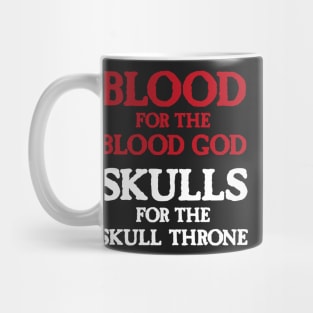 Blood for the Blood God, Skulls for the Skull Throne A (light) Mug